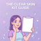 The Clear Skin Guide